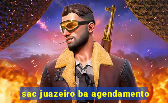 sac juazeiro ba agendamento